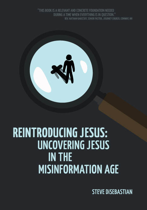 Reintroducing Jesus: Uncovering Jesus in the Misinformation Age